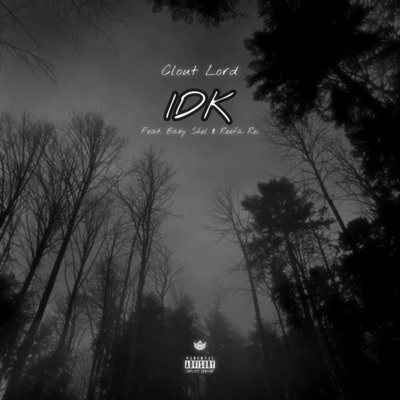 IDK (feat. Baby Shel & Reefa Rei) - Single