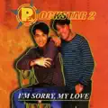 I'm sorry my love