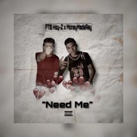 Need Me (feat. MoneyMadeRay) - Single - FTB Hoy-Z