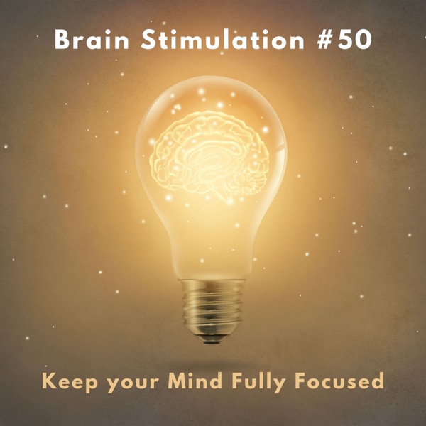 Brain Stimulation #50 - 3 Hours of Relaxing Music to Keep your Mind Fully Focused