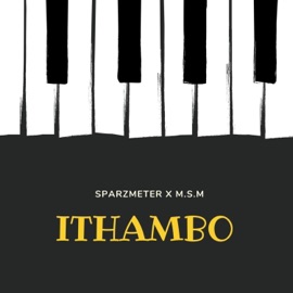 Ithambo (feat. M.S.M) Sparzmeter