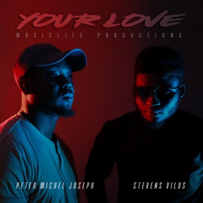 Your Love (feat. Stevens Vilus) - Single