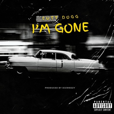 I'm Gone (feat. Cutt Dogg) - Single