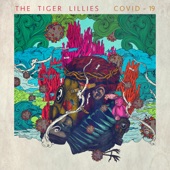 The Tiger Lillies - Keep Washing My Hands