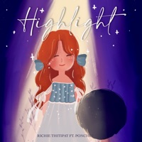 Highlight (feat. PONCHET) - Single - Richie Thitipat