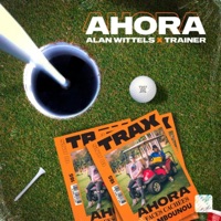 Ahora - Single - Alan Wittels & Trainer