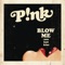 Blow Me (One Last Kiss) - Single