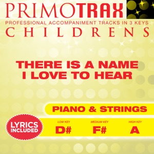 There Is a Name I Love to Hear (Kids Hymns Primotrax) [Performance Tracks] - EP