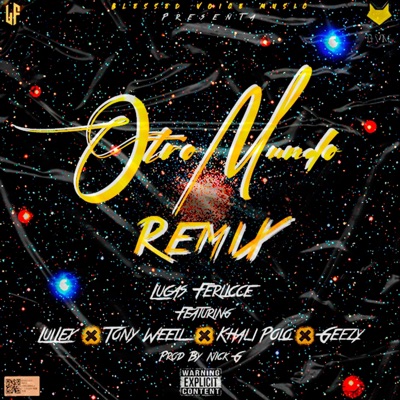 Otro Mundo (feat. LuiLex, Tony Weell, Khali Polo & Geezy) [Remix] - Single