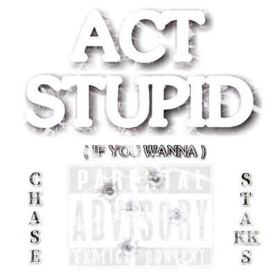 Act Stupid (If You Wanna) - Single