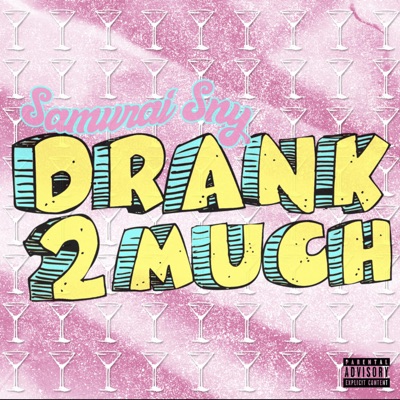 Drank 2 Much - Single