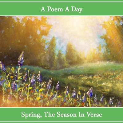 A Poem A Day: Spring - The Season in Verse: Poems to make your day