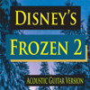 Disney's Frozen 2 Soundtrack (Acoustic Guitar Version) - John Story