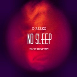 No Sleep D Reeko