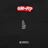 Stream & download Uai Fi (feat. Uai-Fi, Sest, Xavs & Sidoka) - Single