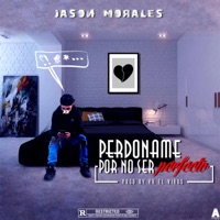 Perdóname Por No Ser Perfecto - Single - Jason Morales