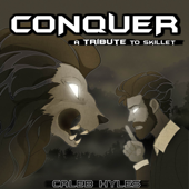 Conquer: A Tribute to Skillet - Caleb Hyles
