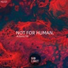 Not For Human - Single