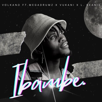 iBambe (feat. MEGADRUMZ, Vukani & L Beanie) - Single