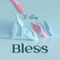 Bless - Single - B Gway