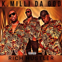 Rich Hustler (Deluxe (Mastered Version)) - K.Milli Da God