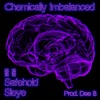 Chemically Imbalanced (feat. Safehold & Sleye) - Single