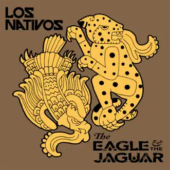 The Eagle & the Jaguar by Los Nativos album reviews, ratings, credits