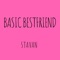 Basic Bestfriend - Stavan lyrics