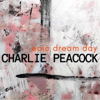 Epic Dream Day - EP - Charlie Peacock