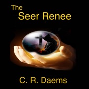 The Seer Renee (Unabridged) - C. R. Daems