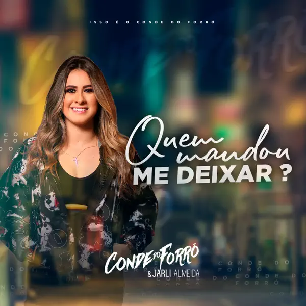Quem Mandou me Deixar — Conde do Forro