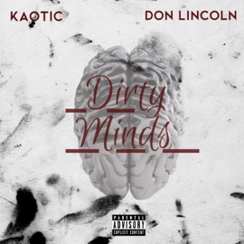 Dirty Minds (feat. Don Lincoln) Kaotic