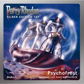 Psychofrost - Perry Rhodan - Silber Edition 147 (Ungekürzt)