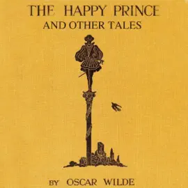 The Happy Prince and Other Tales: The Fairy Tales of Oscar Wilde (Unabridged)