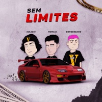 Sem Limites (feat. Moraiz & Borge$Gang) - Single - Isaacc!