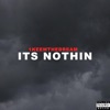 Its Nothin' - Single