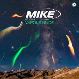 Vapour Glide (Extended Mix) M.I.K.E. Push
