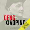 Deng Xiaoping: A Revolutionary Life (Unabridged) - Alexander V. Pantsov & Steven I Levine