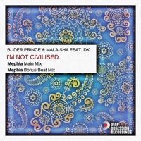 I'm Not Civilised (feat. Dk) - Single - Buder Prince & Malaisha