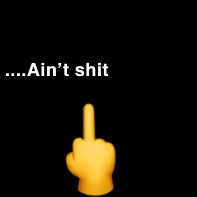 Ain't Shit (feat. NBN Tudda) - Single