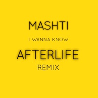 I Wanna Know (Afterlife Remix) - Single - Mashti