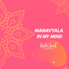Manavyala in My Mind - Indosoul by Karthick Iyer