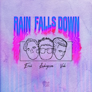 Ludvigsson & Eric-e - Rain Falls Down (feat. Vide) - 排舞 音乐