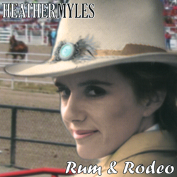 Rum &amp; Rodeo - Heather Myles Cover Art