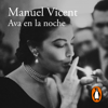 Ava en la noche - Manuel Vicent