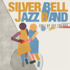Call of the Freaks - Silver Bell Jazz Band