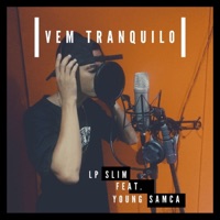 Vem Tranquilo (feat. Young Samca) - Single - Lp Slim