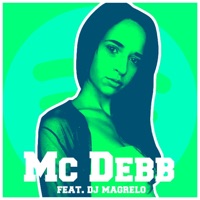 Não Fala Besteira (feat. Dj Magrelo) - Single - Mc Deb-B