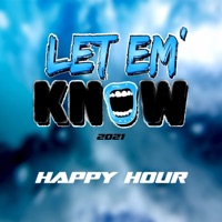 Let Em' Know 2021 - Single - Happy Hour
