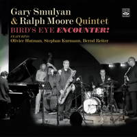 Gary Smulyan & Ralph Moore - Bird's Eye Encounter! (Live) [feat. Bernd Reiter, Olivier Hutman & Stephan Kurmann] artwork